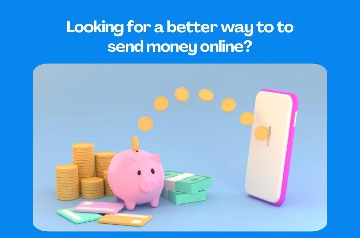 A trail of coins leads from a piggy bank to a cell phone. Caption: Looking for a better way to send money online?